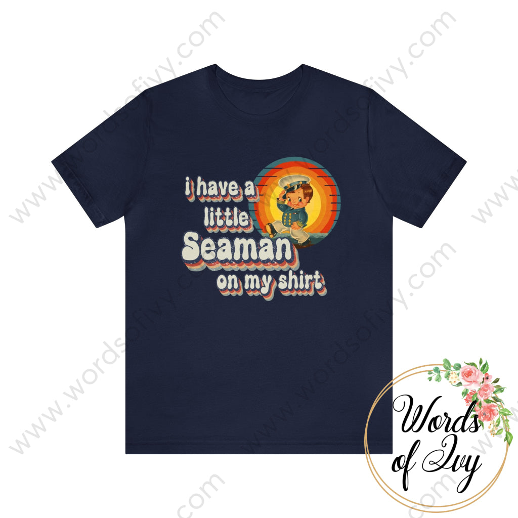 Adult Tee - I Have A Little Seaman On My Shirt 240305001 Navy / S T-Shirt