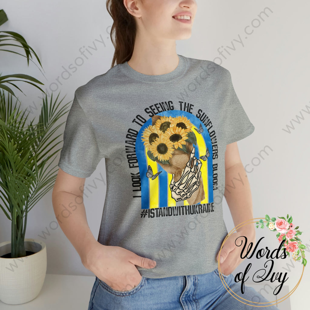 Adult Tee - I LOOK FORWARD TO SEEING THE SUNFLOWERS BLOOM UKRAINE 220305016 | Nauti Life Tees