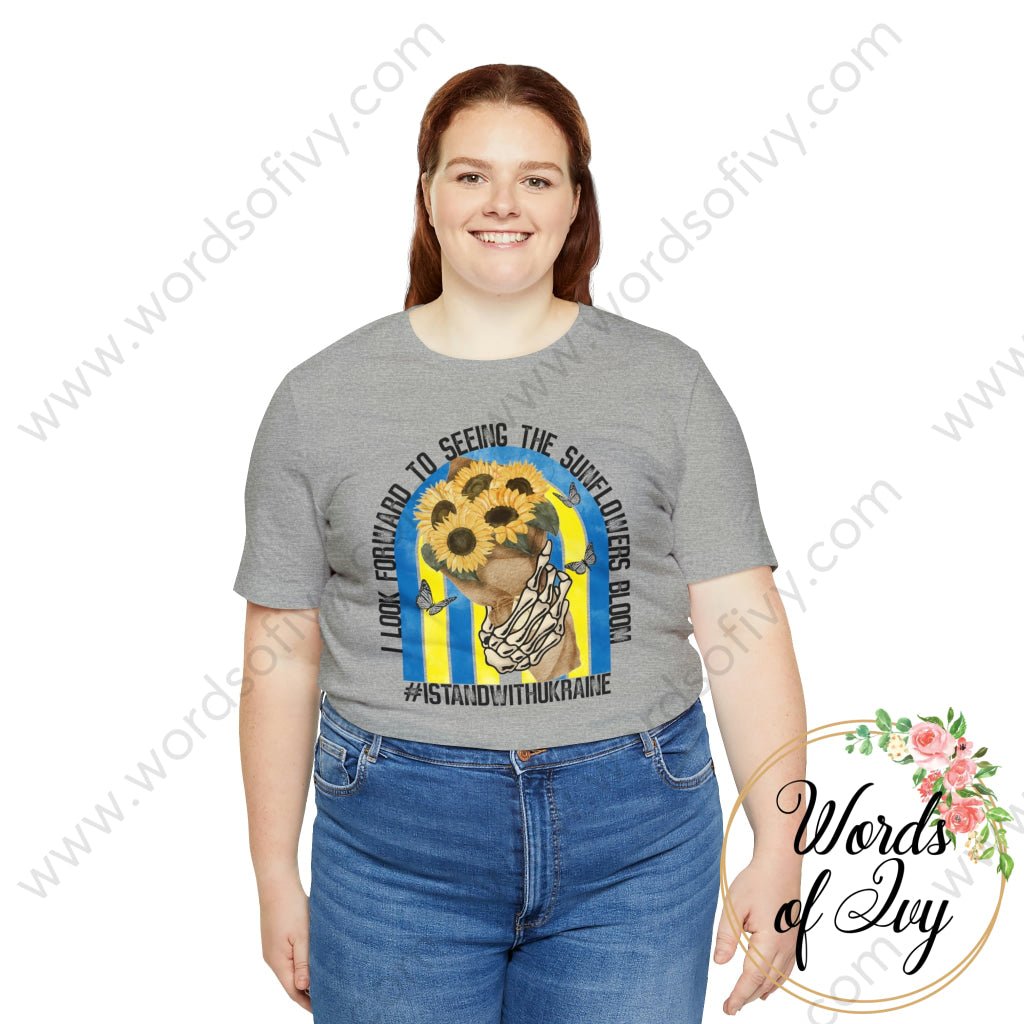 Adult Tee - I LOOK FORWARD TO SEEING THE SUNFLOWERS BLOOM UKRAINE 220305016 | Nauti Life Tees