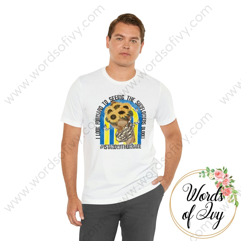 Adult Tee - I LOOK FORWARD TO SEEING THE SUNFLOWERS BLOOM UKRAINE 220305016 | Nauti Life Tees