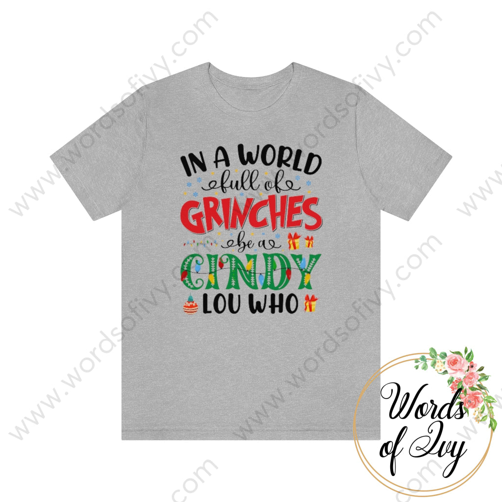 Adult Tee - In A World Full Of Grinches Be Cindy Lou Who 211124002 Athletic Heather / L T-Shirt