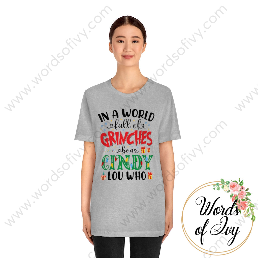 Adult Tee - In A World Full Of Grinches Be Cindy Lou Who 211124002 T-Shirt