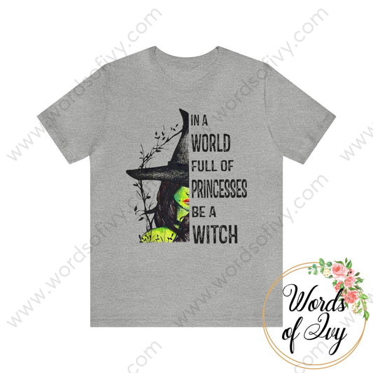 Adult Tee - In a world full of princesses be a witch 230717001 | Nauti Life Tees