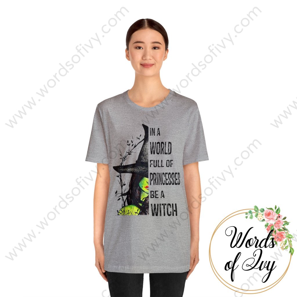 Adult Tee - In a world full of princesses be a witch 230717001 | Nauti Life Tees