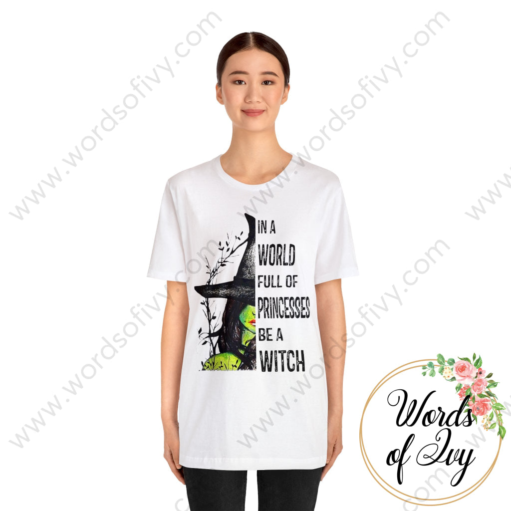 Adult Tee - In A World Full Of Princesses Be Witch 230717001 T-Shirt