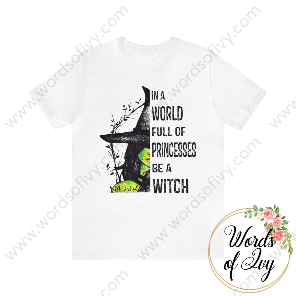 Adult Tee - In a world full of princesses be a witch 230717001 | Nauti Life Tees