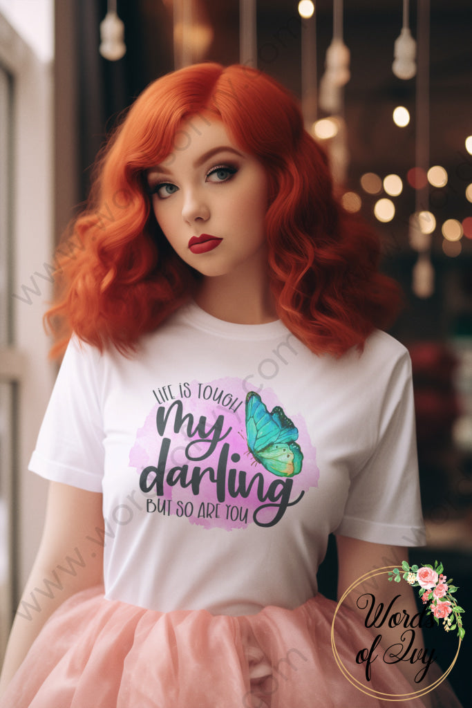 Adult Tee - Life Is Tough My Darling But So Are You 221008029 T - Shirt
