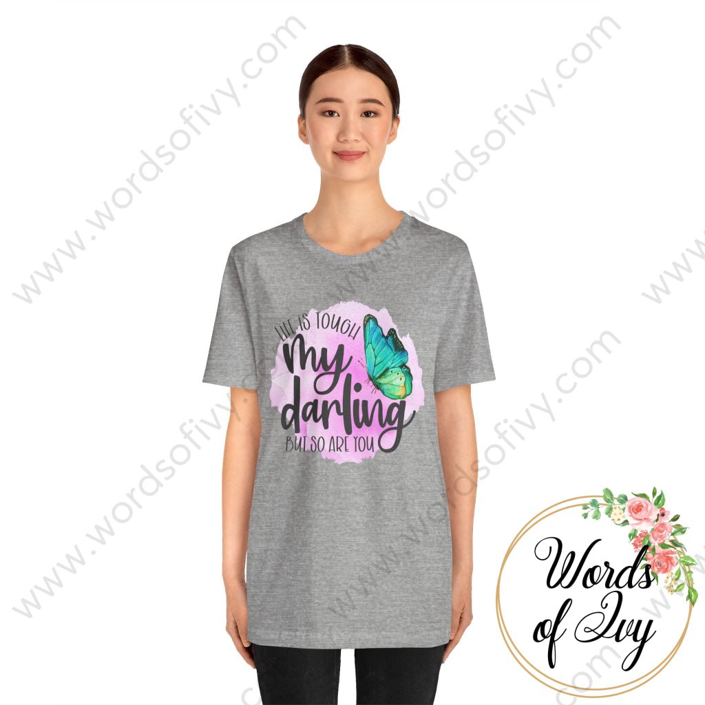 Adult Tee - Life is tough my darling but so are you 221008029 | Nauti Life Tees