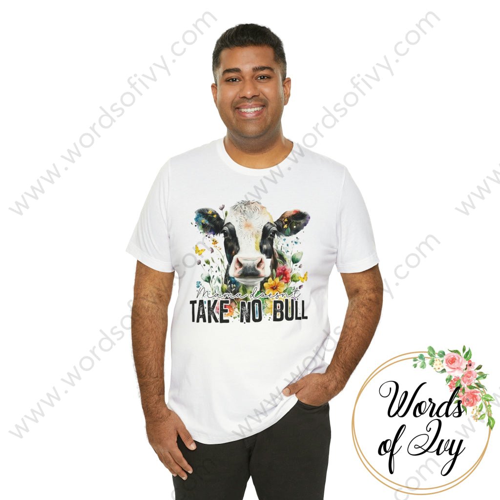 Adult Tee - MAMA DOESN'T TAKE NO BULL 230416004 | Nauti Life Tees