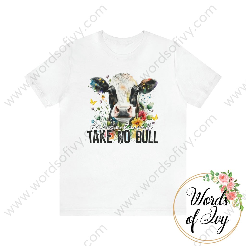 Adult Tee - Mama Doesnt Take No Bull 230416004 White / S T-Shirt