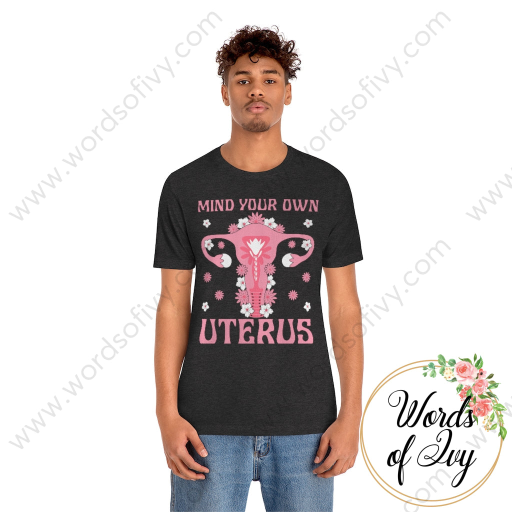 Adult Tee - Mind Your Own Uterus 220714022 T-Shirt