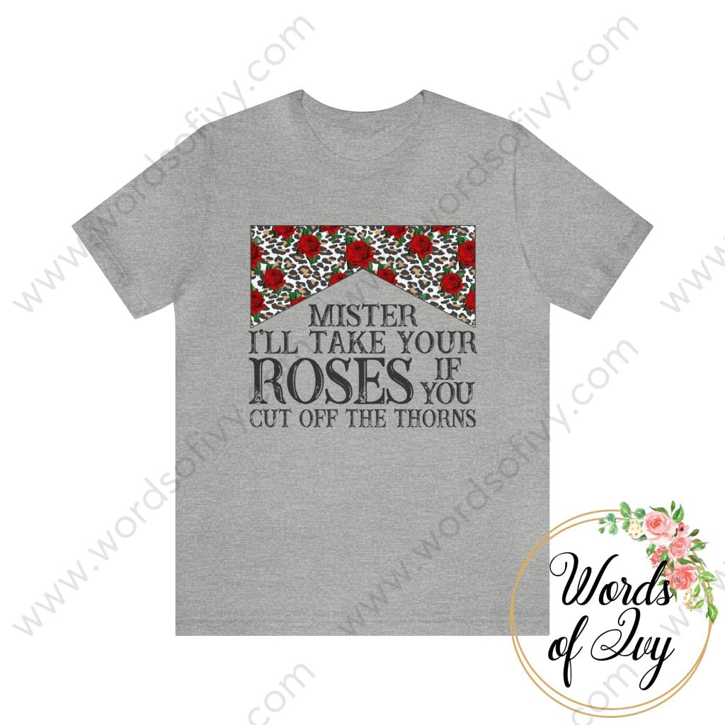 Adult Tee - MISTER I'LL TAKE YOUR ROSES IF YOU CUT OFF THE THORNS 220227006 | Nauti Life Tees
