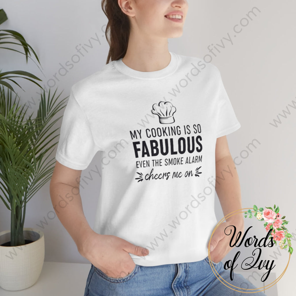 Adult Tee - My Cooking Is So Fabulous Even The Smoke Alarm Cheers Me On 221205017 T-Shirt