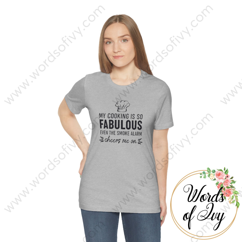 Adult Tee - My Cooking Is So Fabulous Even The Smoke Alarm Cheers Me On 221205017 T-Shirt