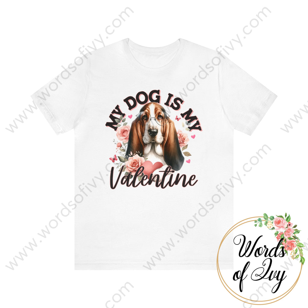 Adult Tee - MY DOG IS MY VALENTINE BASSET HOUND 240109010 | Nauti Life Tees