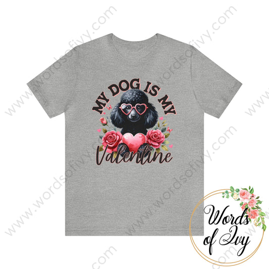 Adult Tee - My Dog Is Valentine Black Poodle 231228007 Athletic Heather / S T-Shirt