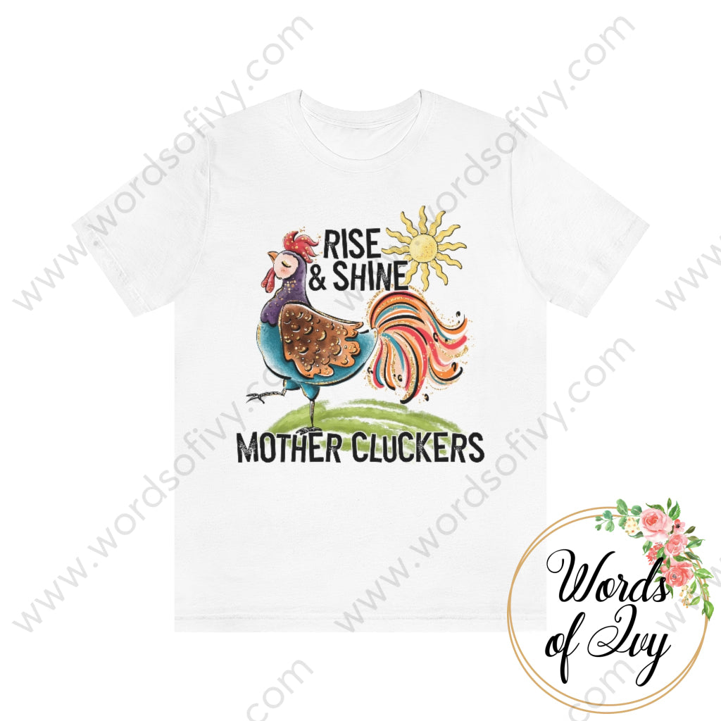 Adult Tee - Rise And Shine Mothercluckers 220519003 White / S T-Shirt