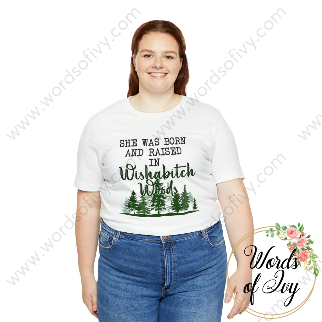 Adult Tee - She Was Born In Wishabitch Woods 221214007 T-Shirt