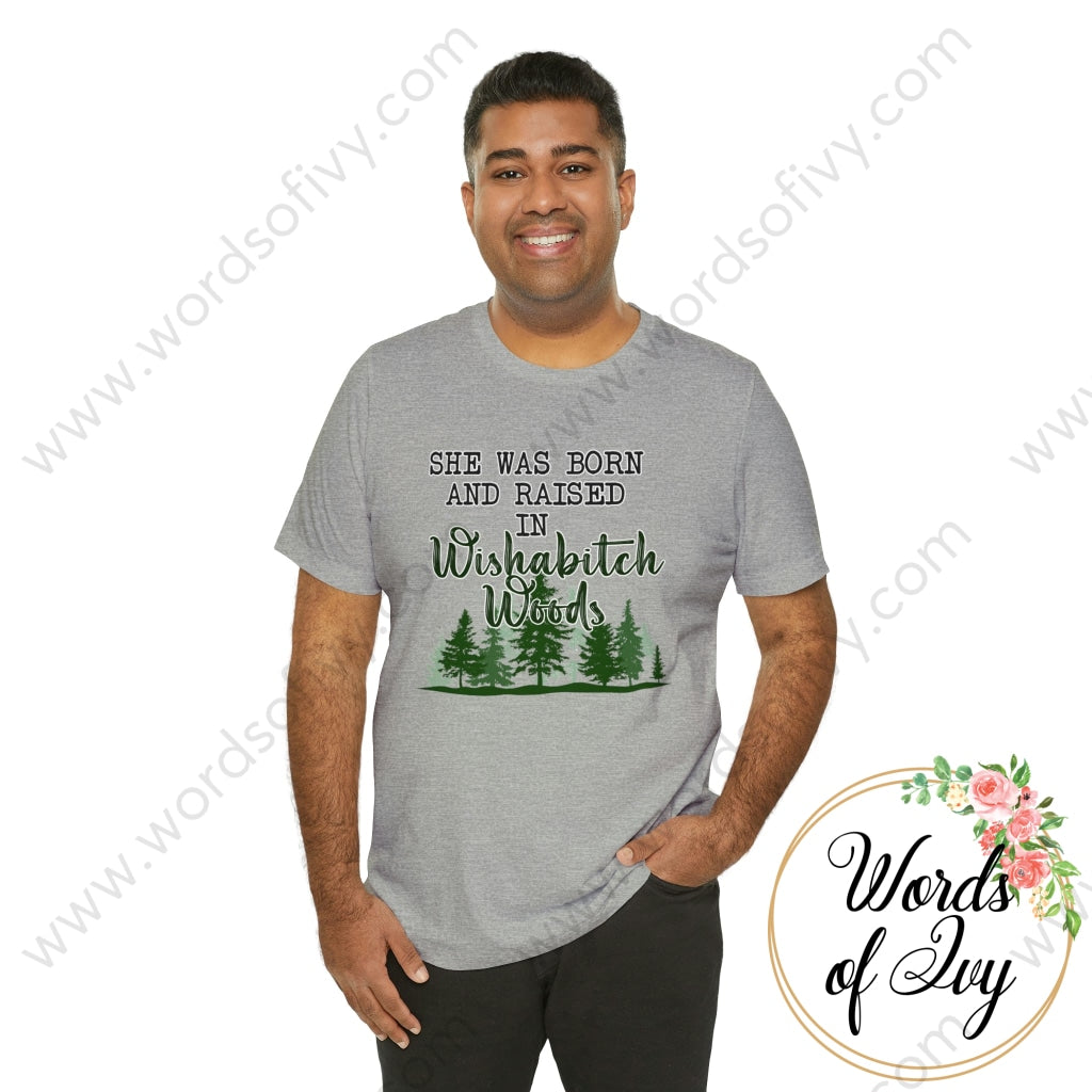 Adult Tee - She Was Born In Wishabitch Woods 221214007 T-Shirt