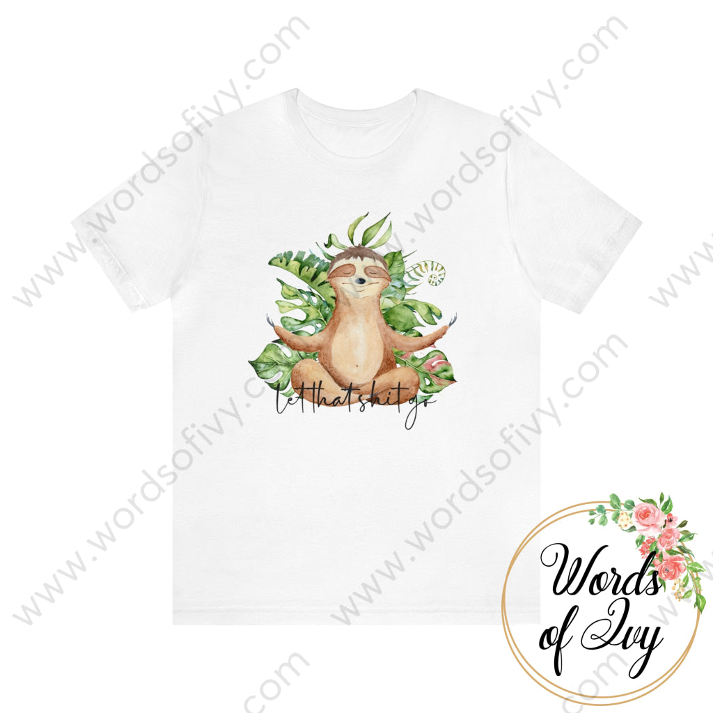Adult Tee - Sloth Let That Shit Go 230703052 White / S T-Shirt