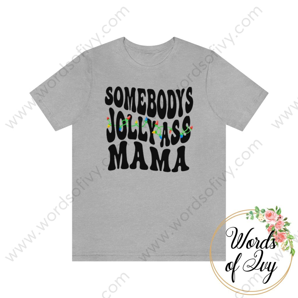 Adult Tee - Somebody's Jolly Ass Mama 221105006 | Nauti Life Tees