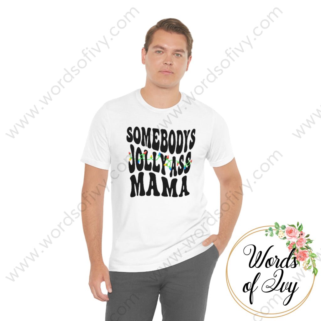 Adult Tee - Somebody's Jolly Ass Mama 221105006 | Nauti Life Tees