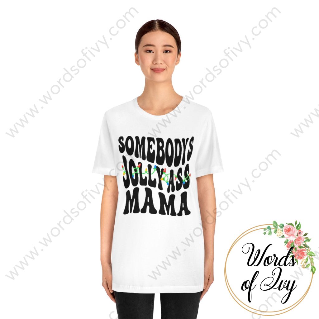 Adult Tee - Somebody's Jolly Ass Mama 221105006 | Nauti Life Tees