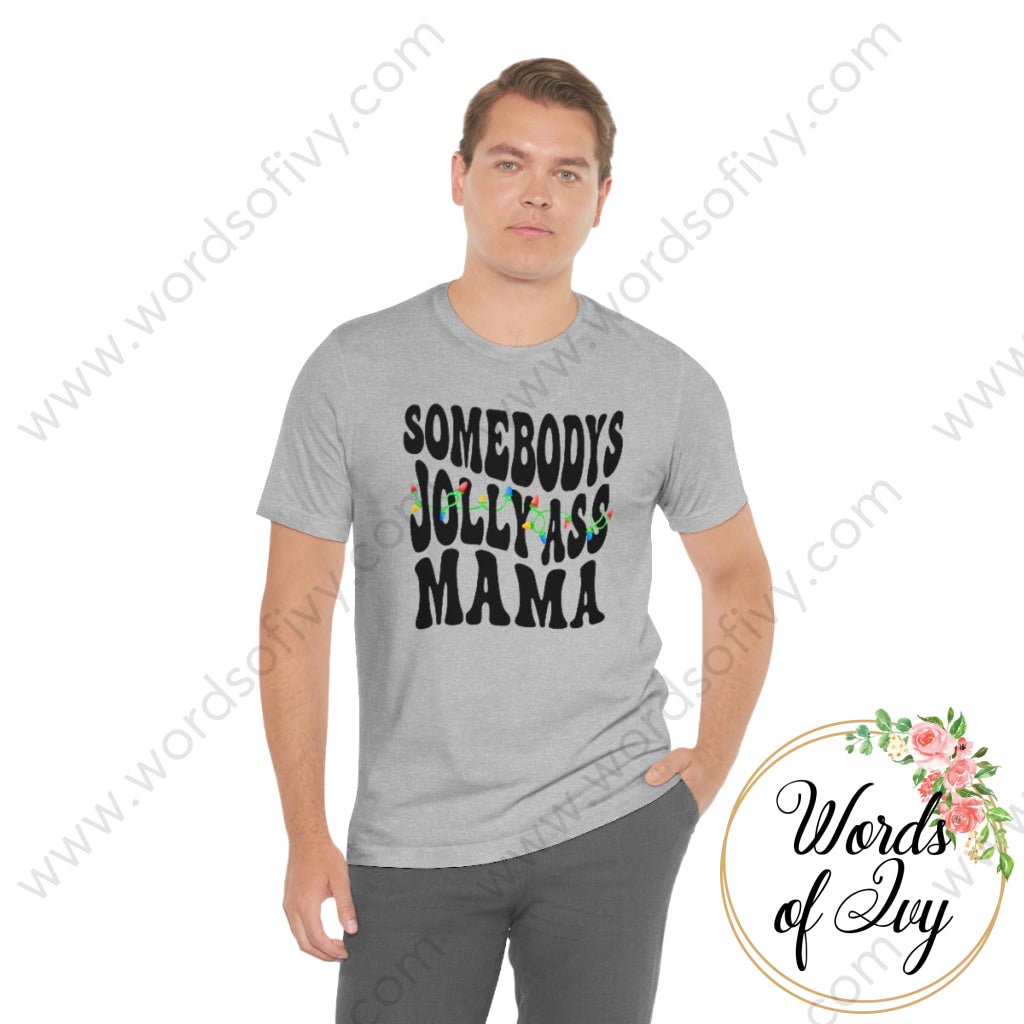 Adult Tee - Somebody's Jolly Ass Mama 221105006 | Nauti Life Tees