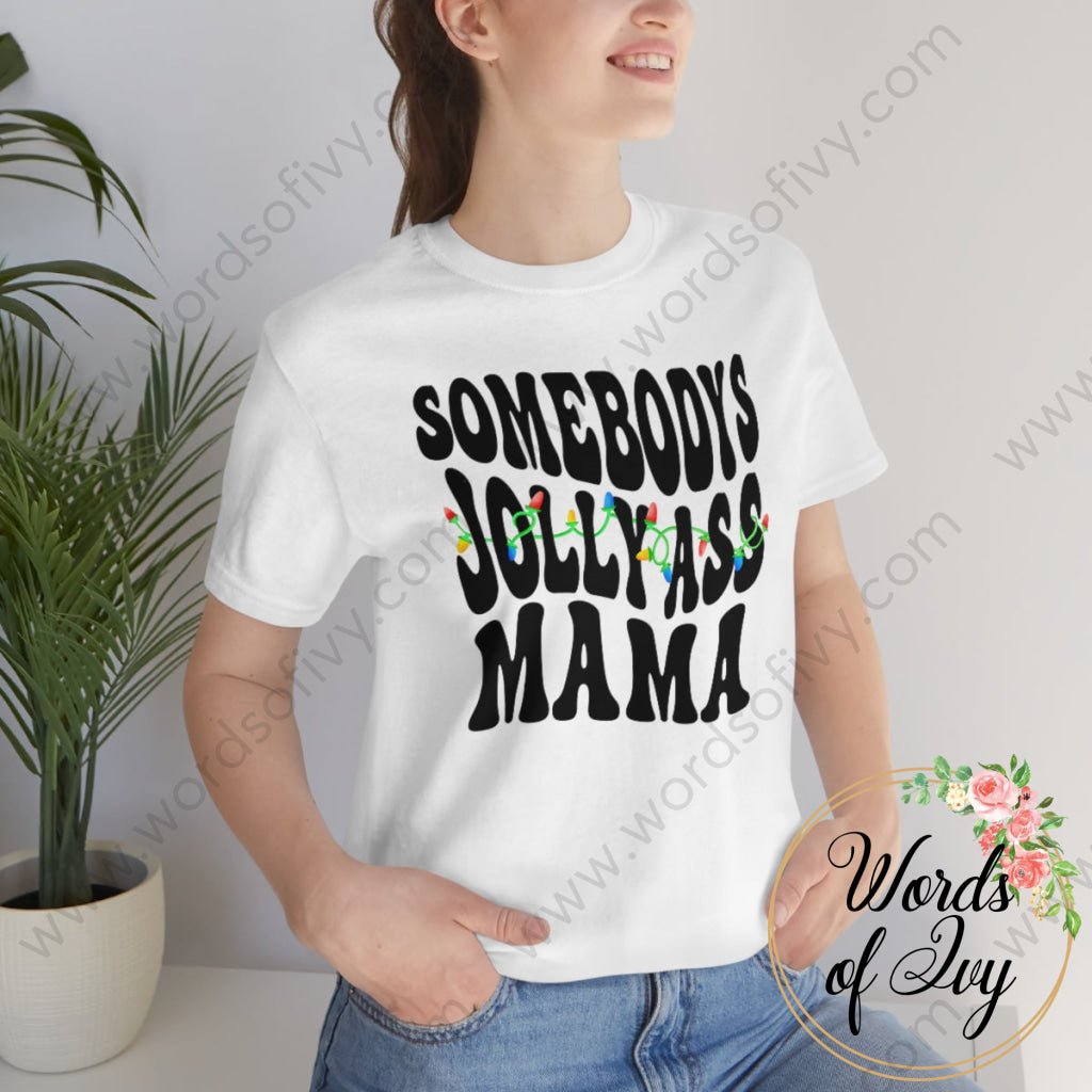 Adult Tee - Somebody's Jolly Ass Mama 221105006 | Nauti Life Tees