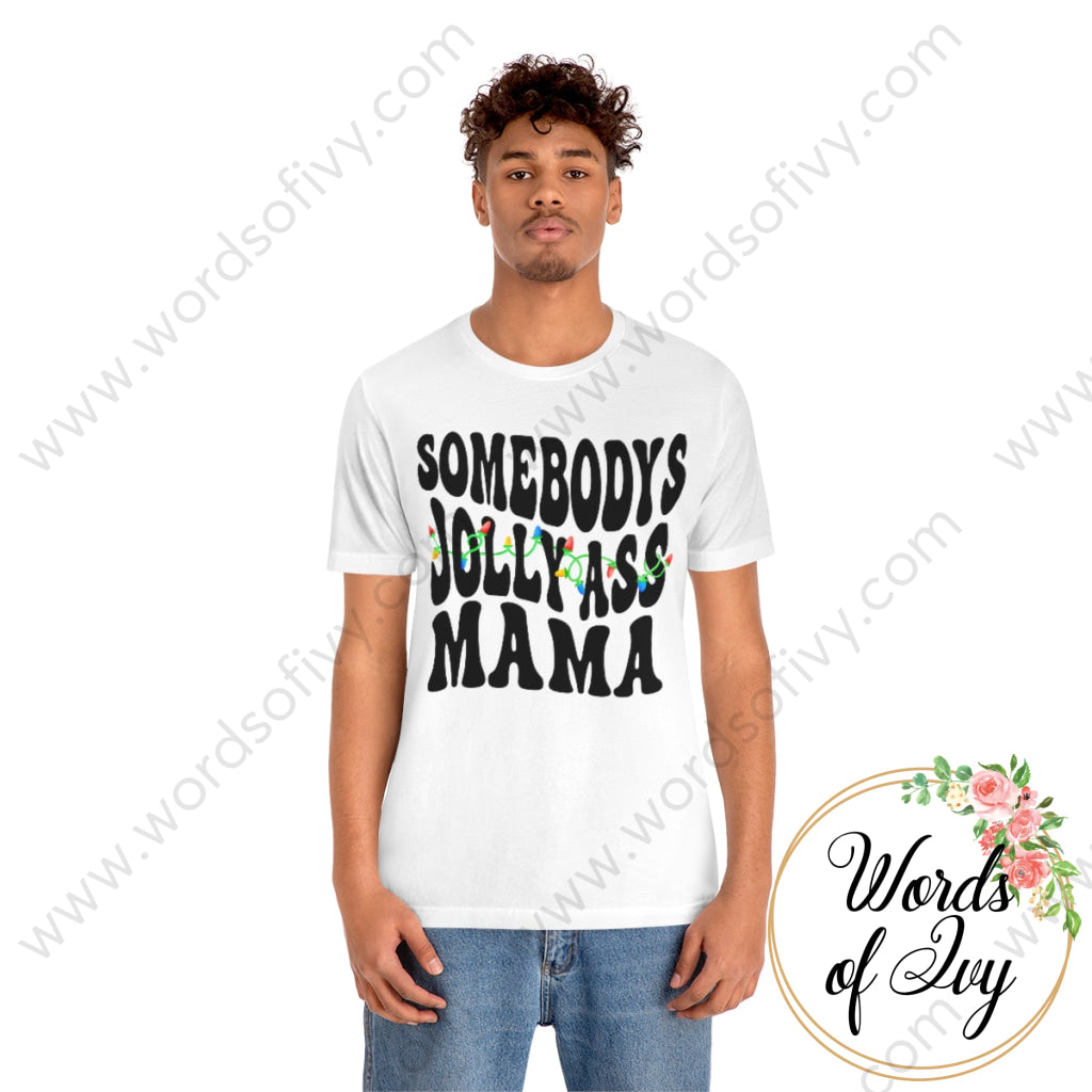 Adult Tee - Somebody's Jolly Ass Mama 221105006 | Nauti Life Tees