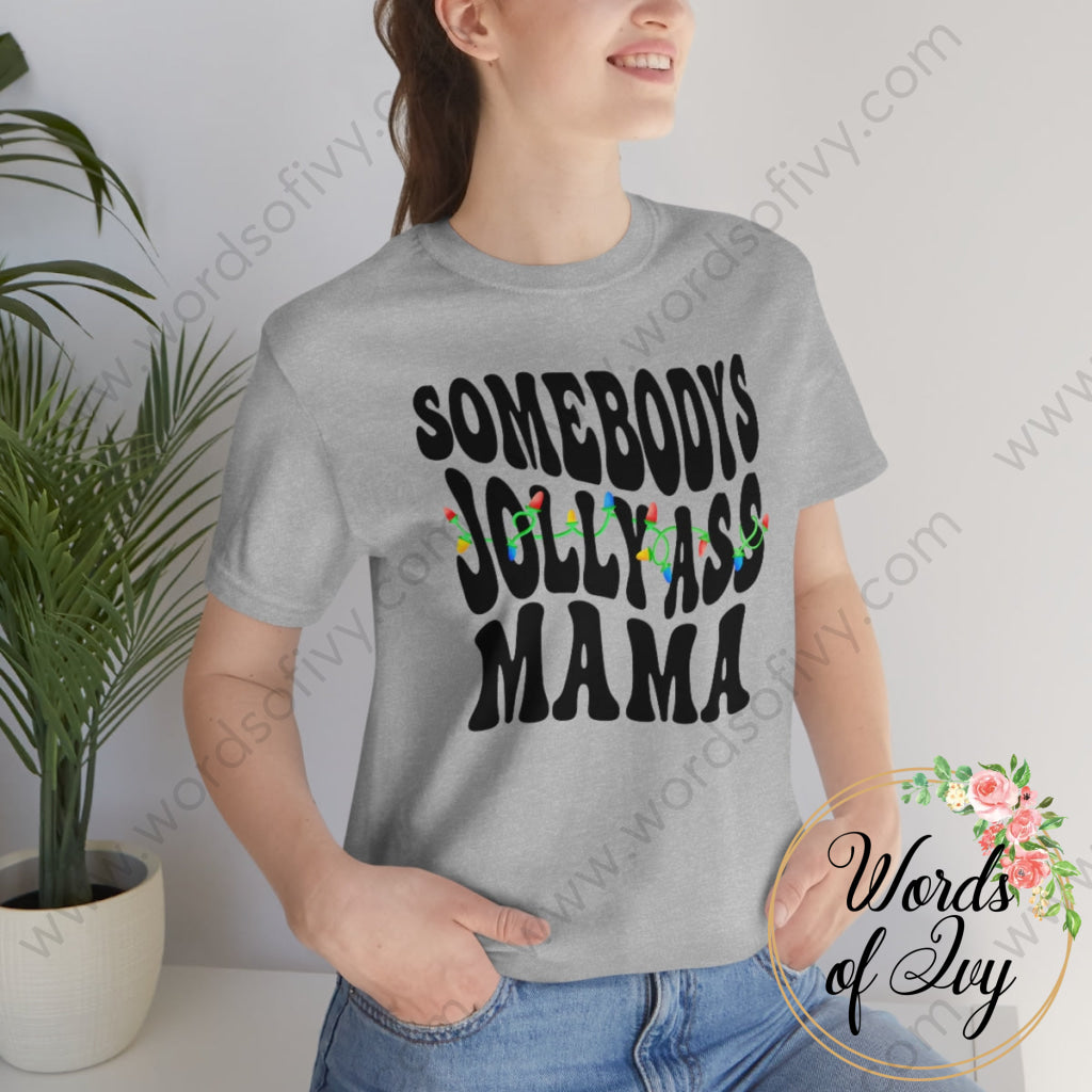 Adult Tee - Somebodys Jolly Ass Mama 221105006 T-Shirt