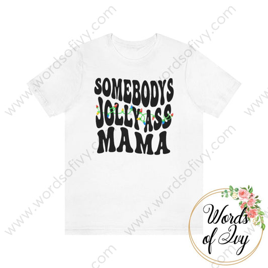 Adult Tee - Somebody's Jolly Ass Mama 221105006 | Nauti Life Tees