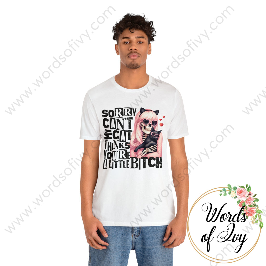 Adult Tee - Sorry Cant My Cat Thinks Youre A Little Bitch 240120003 T-Shirt