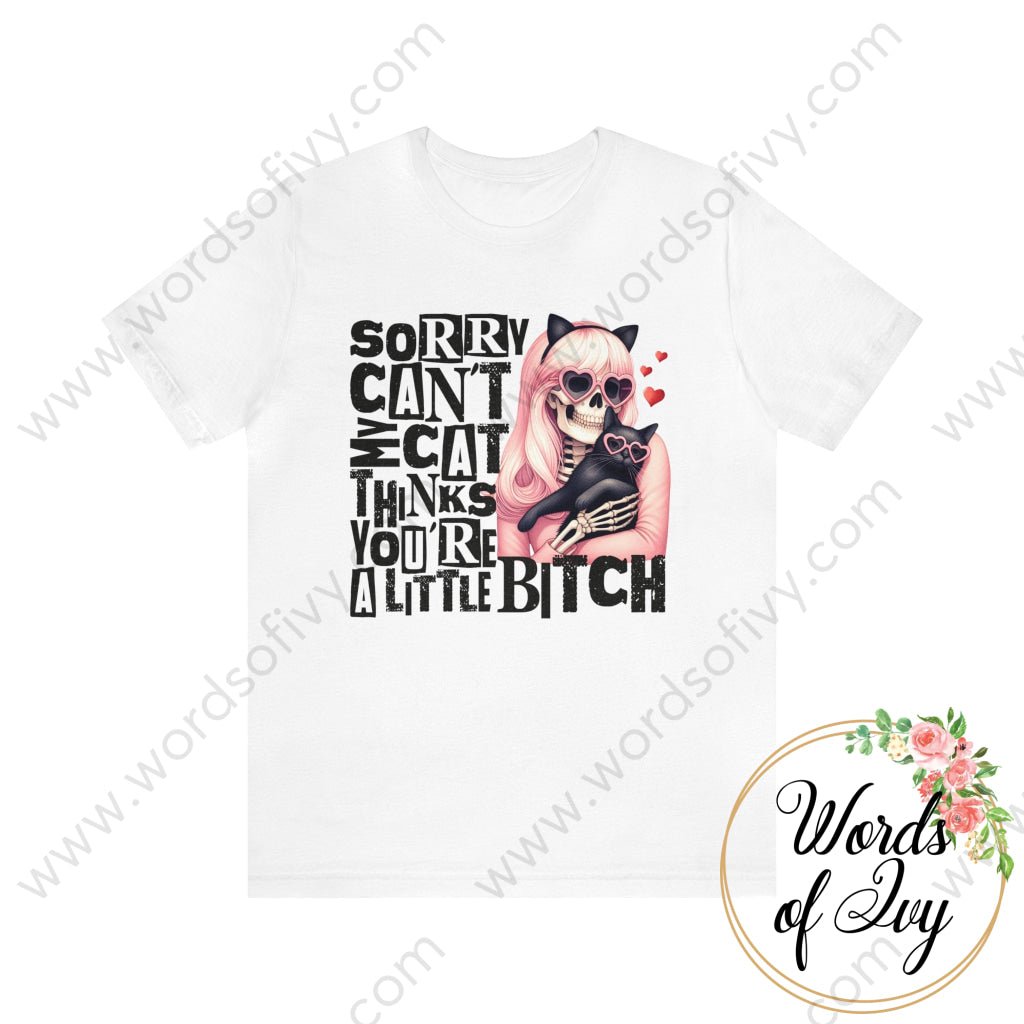 Adult Tee - Sorry Cant My Cat Thinks Youre A Little Bitch 240120003 White / S T-Shirt