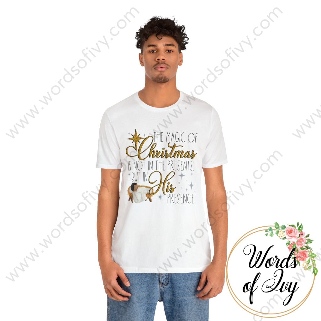 Adult Tee - THE MAGIC OF CHRISTMAS IS NOT IN THE PRESENTS BUT IN HIS PRESENCE 221008031 | Nauti Life Tees