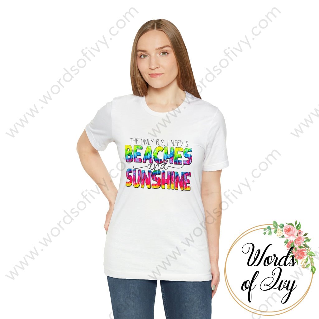 Adult Tee - THE ONLY BS I NEED IS BEACHES AND SUNSHINE 220814003 | Nauti Life Tees