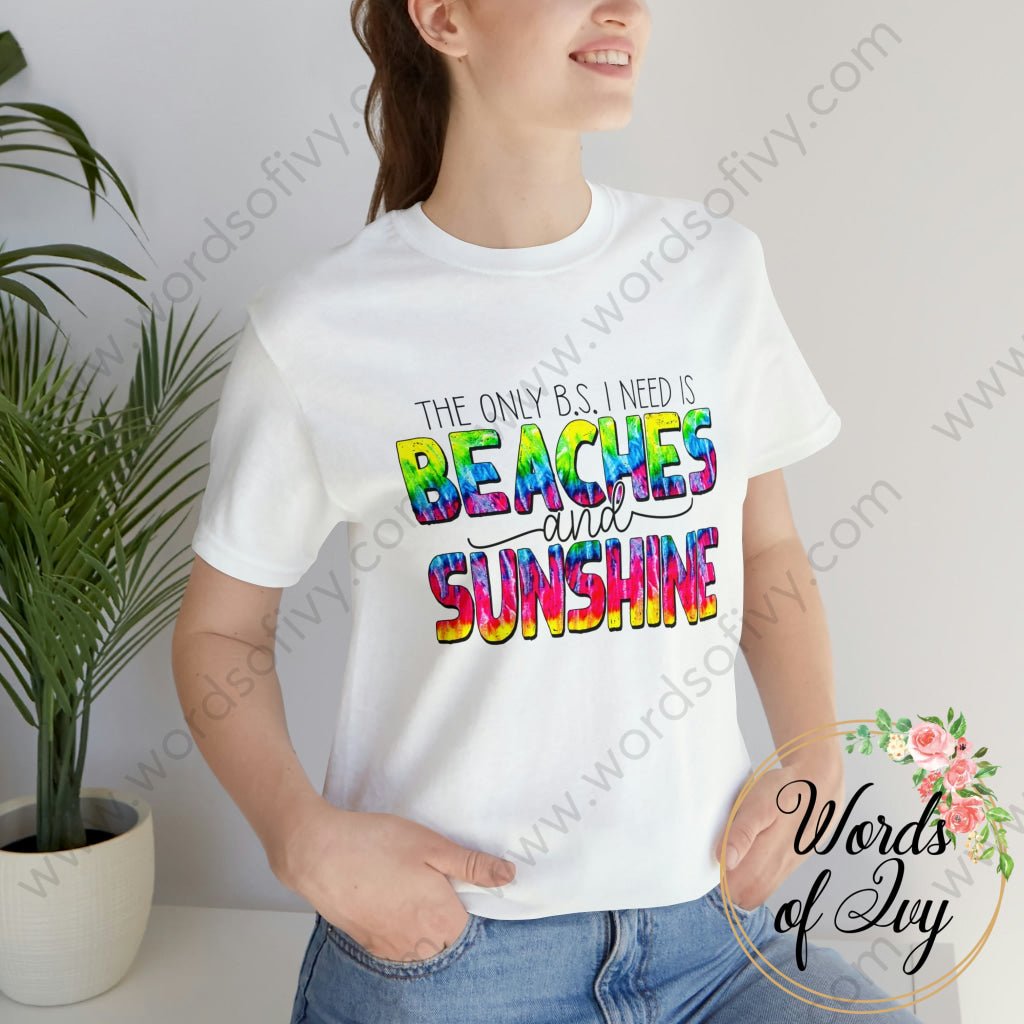 Adult Tee - THE ONLY BS I NEED IS BEACHES AND SUNSHINE 220814003 | Nauti Life Tees