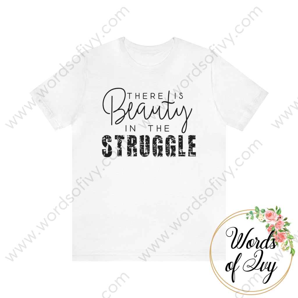 Adult Tee - There Is Beauty In The Struggle 220227004 White / S T-Shirt