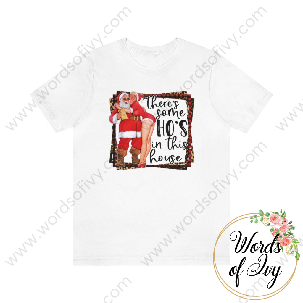 Adult Tee - Theres Some Hos In This House Santa 221008032 White / S T-Shirt