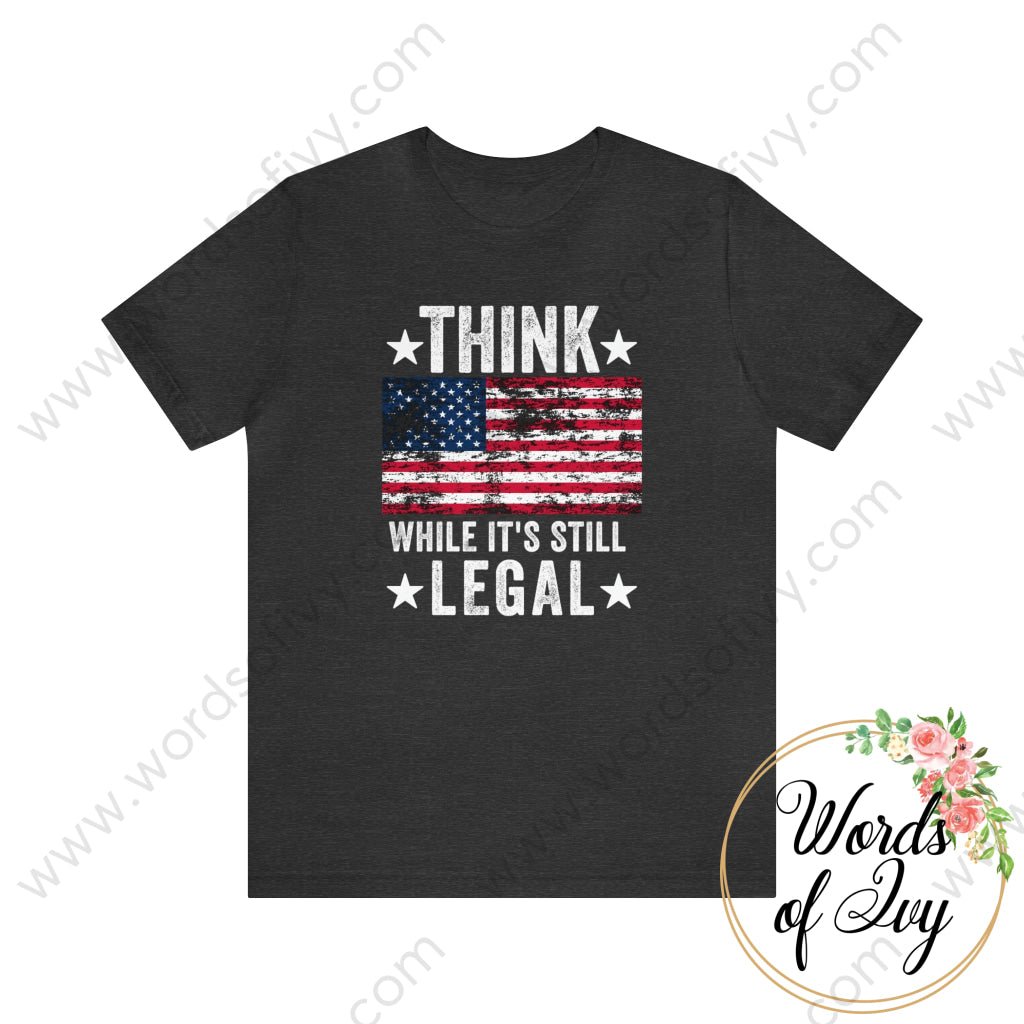 Adult Tee - Think While it's still legal 211026003 | Nauti Life Tees