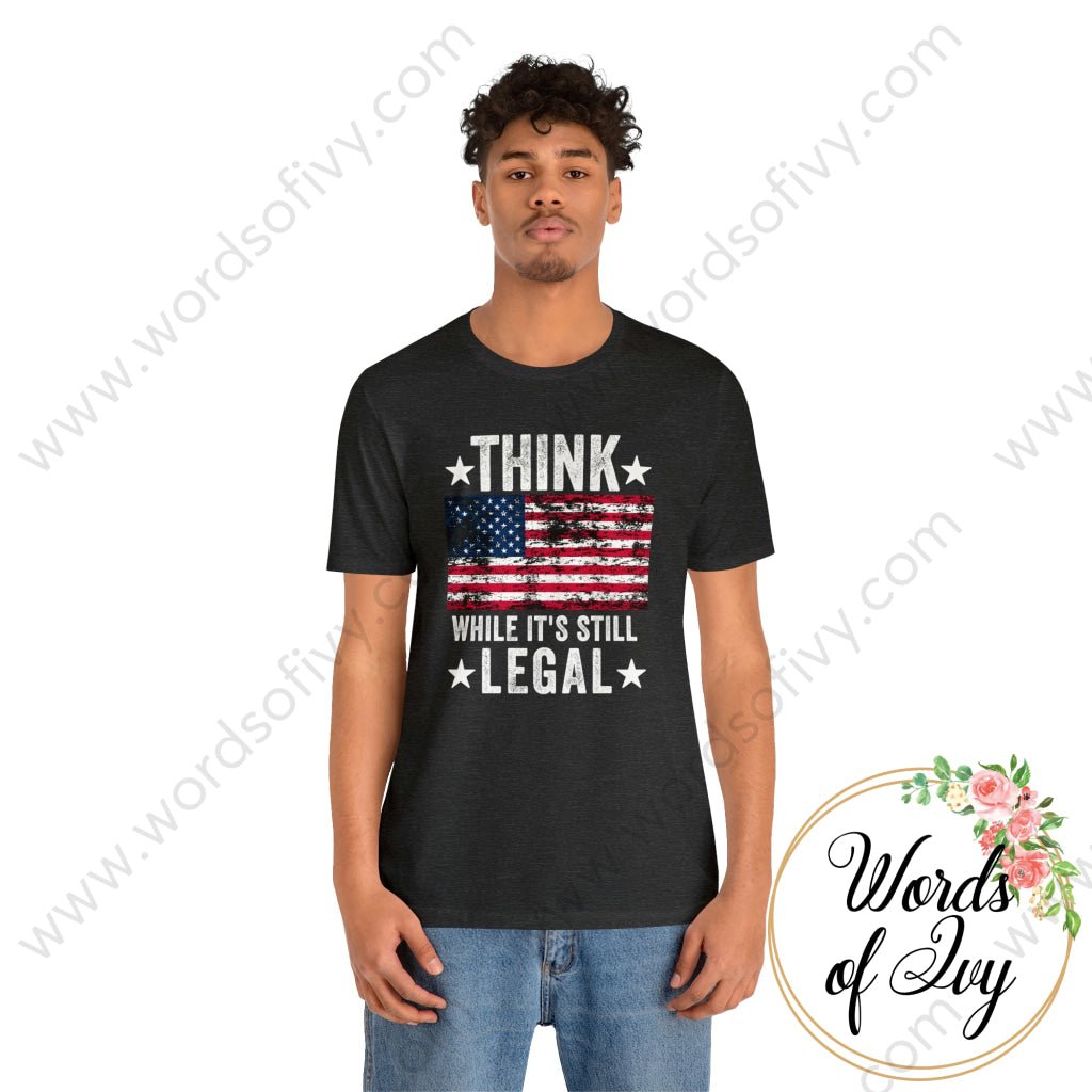 Adult Tee - Think While it's still legal 211026003 | Nauti Life Tees