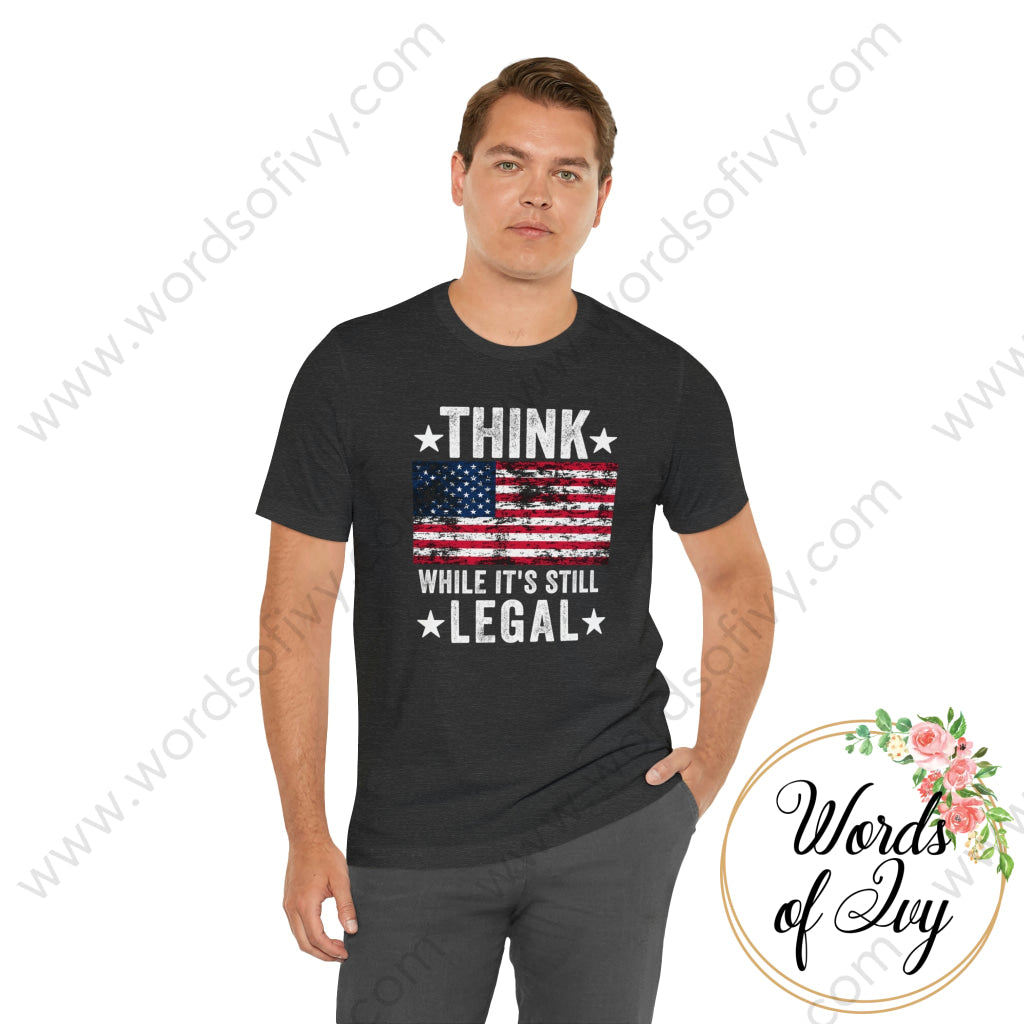 Adult Tee - Think While it's still legal 211026003 | Nauti Life Tees