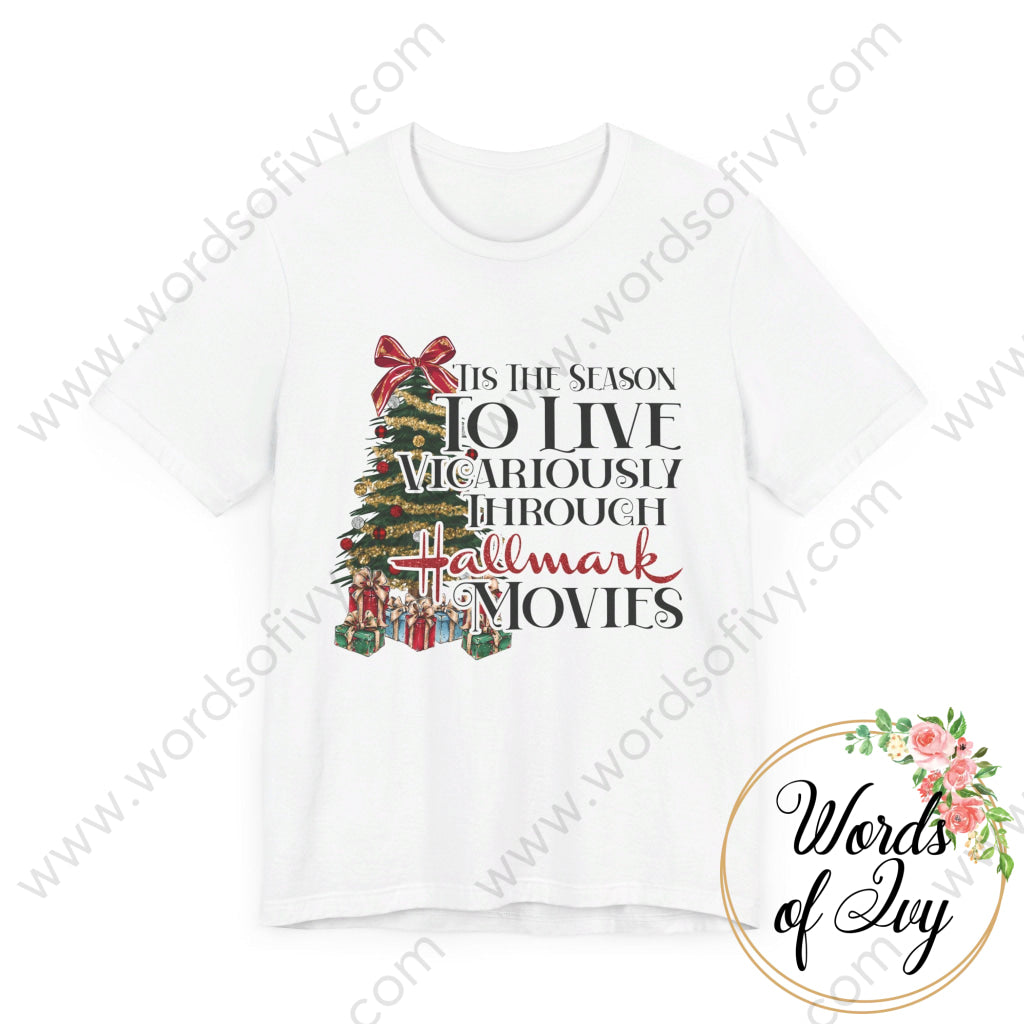 Adult Tee - Tis The Season To Live Vicariously Through Hallmark Movies 221123118 T-Shirt