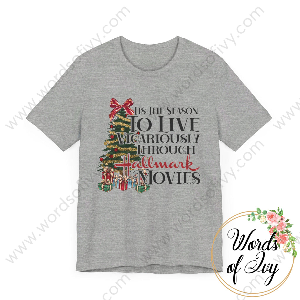 Adult Tee - Tis The Season To Live Vicariously Through Hallmark Movies 221123118 T-Shirt