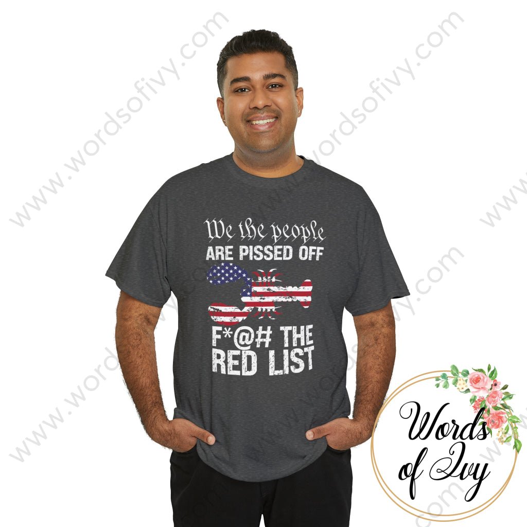 Adult Tee - We the people are pissed f*@# the red list lobster 230615002 | Nauti Life Tees