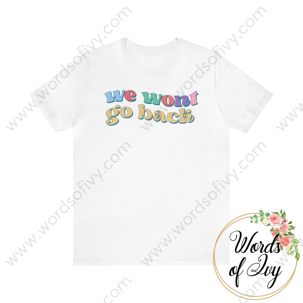 Adult Tee - We Won’t Go Back Womens Rights 220706010 White / S T-Shirt