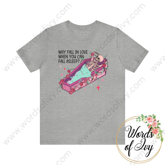 Adult Tee - Why Fall In Love When You Can Asleep 240113004 Athletic Heather / S T-Shirt