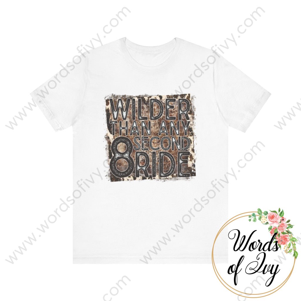 Adult Tee - WILDER THAN ANY EIGHT SECOND RIDE 221031010 | Nauti Life Tees