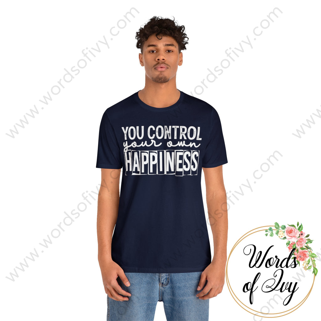 Adult Tee - You Control Your Own Happiness T - Shirt