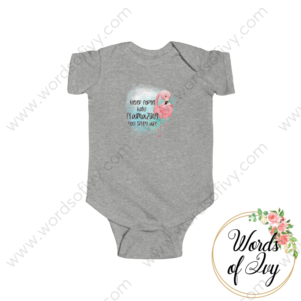 Baby Tee - Never Forget How Flamazing You Truly Are 221020003 Heather / Nb (0-3M) Kids Clothes